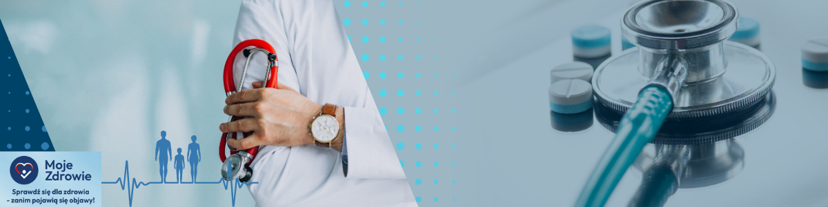 Lekarz trzymający stetoskop oraz zbliżenie stetoskopu i tabletek, grafika promująca profilaktykę zdrowotną z napisem 'Moje Zdrowie